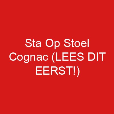 Sta Op Stoel Cognac (LEES DIT EERST!)